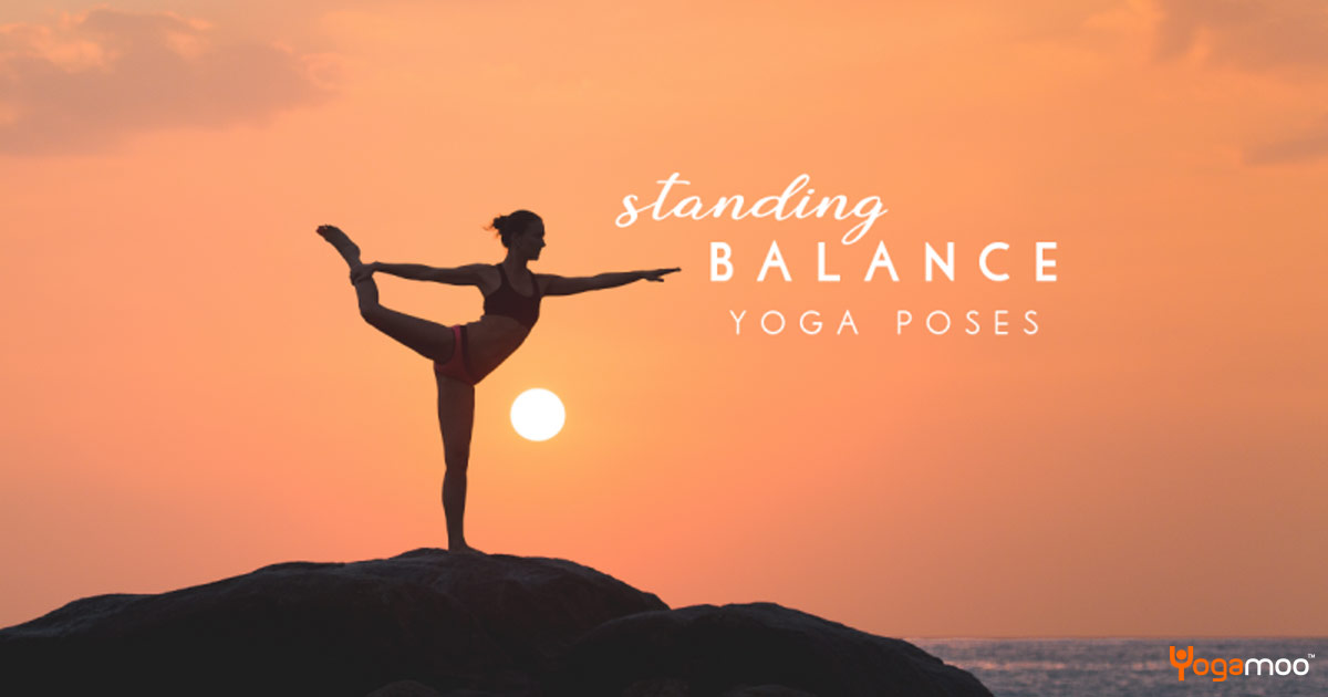 How To Balance On One Foot Standing Yoga Poses Yogamoo™